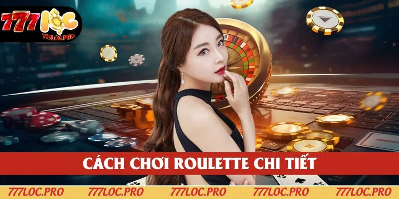 Cách chơi roulette đơn giản, chi tiết cho khách mới